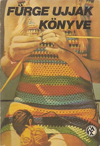 Villáűnyi Emilné szerk.: Fürge ujjak könyve 1977 antikvár