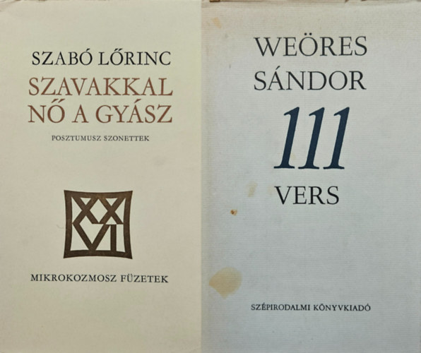 Weöres Sándor, Szabó Lőrinc: 2 db verses könyv: 111 vers + Szavakkal nő a gyász - Posztumusz szonettek antikvár