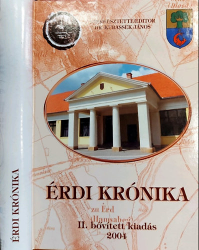 dr. Kubassek Lajos: Érdi krónika - II. bővített kiadás 2004 antikvár