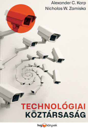 Alexander C. Karp - Nicholas W. Zamiska: Technológiai köztársaság e-Könyv