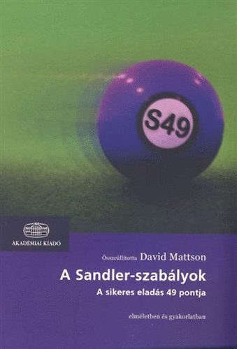 David H. Sandler: A Sandler-szabályok - (A sikeres eladás 49 pontja - elméletben és gyakorlatban) antikvár