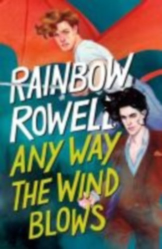 Rowell, Rainbow: Any Way the Wind Blows idegen
