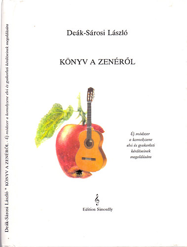 Deák-Sárosi László: Könyv a zenéről - Új módszer a komolyzene elvi és gyakorlati kérdéseinek megoldására antikvár