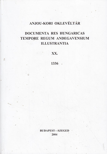 Anjou-kori oklevéltár XX. 1336. - Documenta red Hungaricas tempore regum andegavensium illustratia antikvár