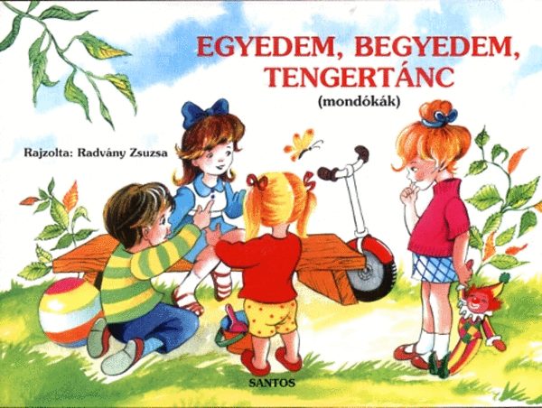 Egyedem, begyedem, tengertánc (mondókák) könyv