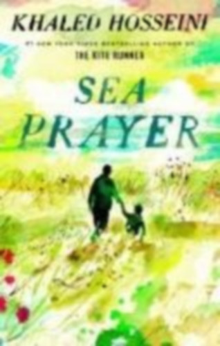 Hosseini, Khaled: Sea Prayer idegen