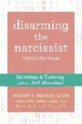 Behary, Wendy T.: Disarming the Narcissist, Third Edition idegen
