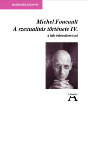 Michel Foucault: A szexualitás története IV. könyv