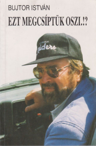 Bujtor István: Ezt megcsíptük Oszi.!? antikvár