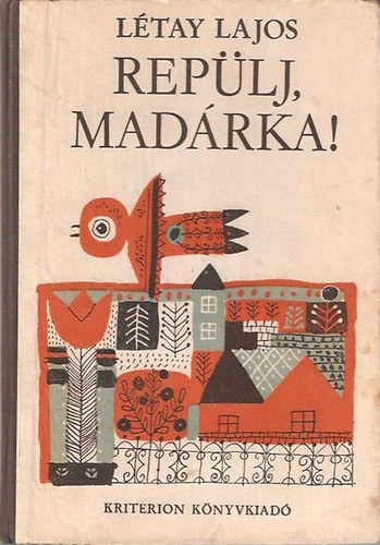 Létay Lajos: Repülj, madárka! antikvár