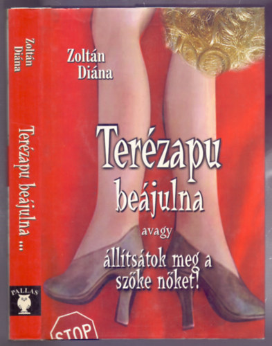 Zoltán Diana, Sáringer Károly: Terézapu beájulna avagy állítsátok meg a szőke nőket! + Nőt akarok! (Válasz Terézanyunak) ( 2 kötet) antikvár