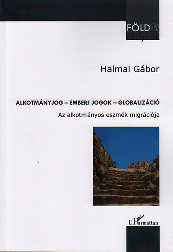 Halmai Gábor: Alkotmányjog - Emberi jogok - Globalizáció könyv