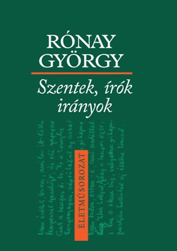 Rónay György: Szentek, Írók, Irányok antikvár