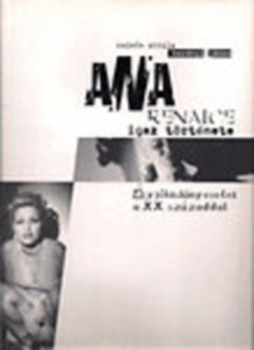 Csikós Attila; Kerényi János: Ana Renaice igaz története - A jókislány esetei a huszadik századdal - Első kiadás antikvár