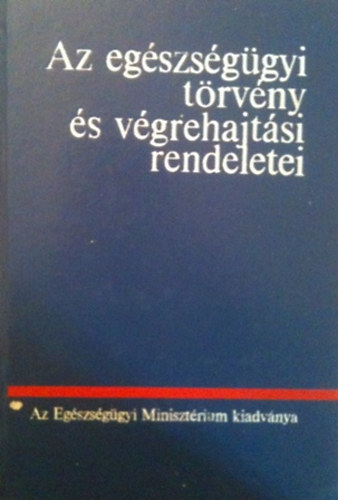 Sellő Tiborné: Az egészségügyi törvény és végrehajtási rendeletei antikvár