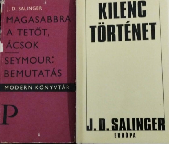 J. D. Salinger: 2db Salinger könyv: Magasabbra a tetőt, ácsok - Seymour+ Kilenc történet antikvár