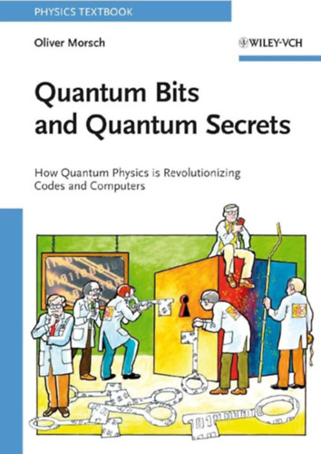 Quantum Bits and Quantum Secrets: How Quantum Physics is revolutionizing Codes and Computers antikvár