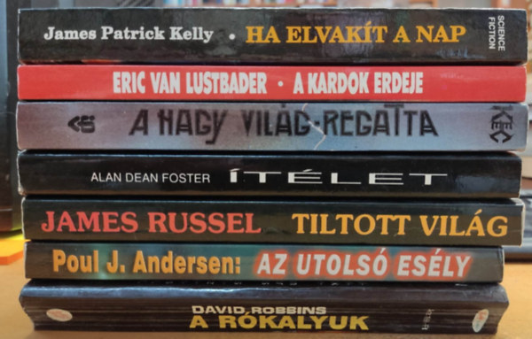 James Patrick Kelly, Alan Dean Foster, Eric Van Lustbader, James Russel, David Robbins, Poul J. Andersen, J. T. Chipendale: 7 db Sci-Fi regény: A kardok erdeje; A nagy világ regatta; Az utolsó esély; Ha elvakít a nap; Ítélet; Tiltott világ; Túlélők: 1. A rókalyuk antikvár