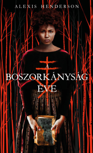 Alexis Henderson: A boszorkányság éve e-Könyv