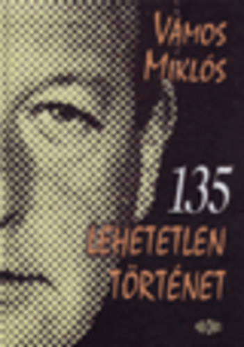 Vámos Miklós: 135-lehetetlen történet- Vámos Miklós antikvár