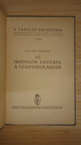 Biczó Ferenc, Vajthó László (szerk.): Az irodalom tanítása a leányiskolákban (A tanítás problémái 2. szám) antikvár