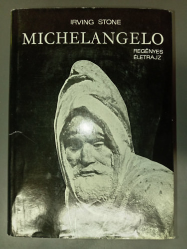Irving Stone: Michelangelo regényes életrajz antikvár