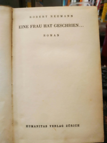 Robert Neumann: Eine Frau Hat Geschrien... (Egy asszony sikoltott...) antikvár