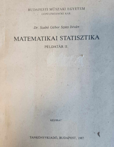 Szabó Gábor dr., Szüts István: Matematikai Statisztika Példatár II. antikvár
