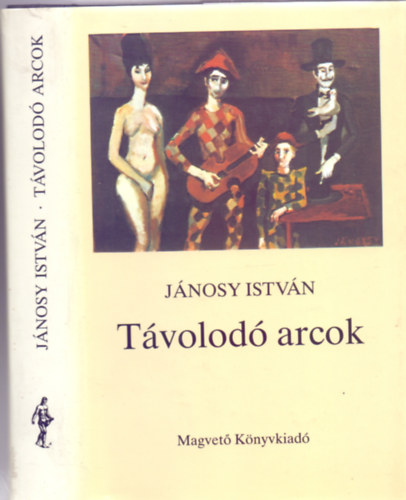 Jánosy István: Távolodó arcok - Elbeszélések, emlékezések (Dedikált) - Dedikált antikvár