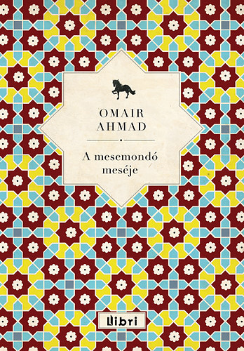 Ahmad, Omair: A mesemondó meséje könyv