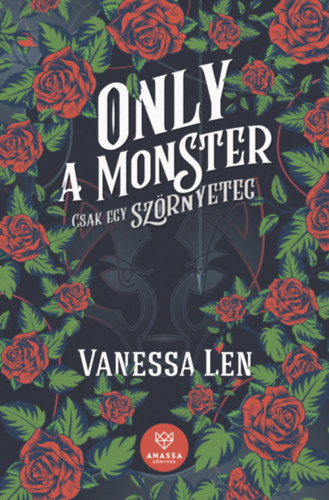 Vanessa Len: Only a Monster - Csak egy szörnyeteg antikvár