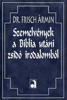 Dr. Frisch Ármin: Szemelvények a Biblia utáni zsidó irodalomból antikvár