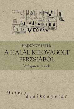 Hajnóczy Péter: A halál kilovagolt Perzsiából könyv