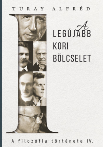 Turay Alfréd: A filozófia története IV. - Az legújabbkori bölcselet könyv