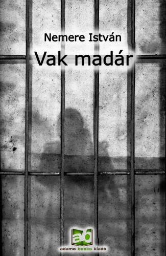 Vak madár – Nemere István