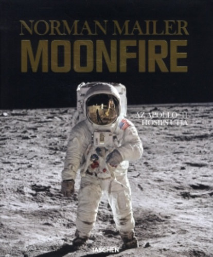 Norman Mailer: Moonfire - Az Apollo-11 hősies utazása antikvár