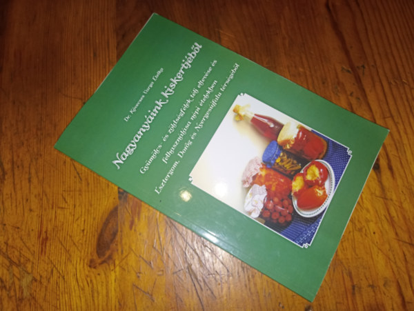 Kövecses-Varga Etelka: Nagyanyáink kiskertjéből antikvár