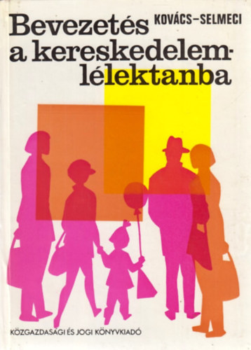 Kovács Ferenc- Selmeci Lajos: Bevezetés a kereskedelemlélektanba antikvár