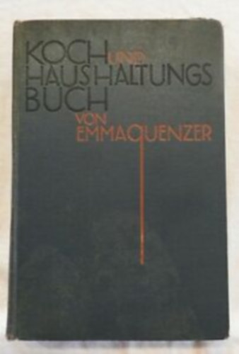 Emma Quenzer: Koch und Haushaltungsbuch antikvár