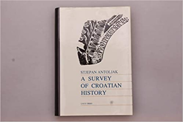Stjepan Antoljak: A Survey of Croatian History antikvár