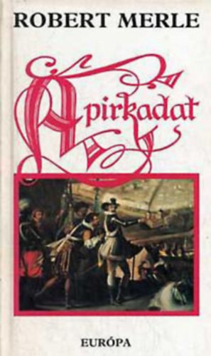 Robert Merle: Íme, a király! - Robert Merle antikvár