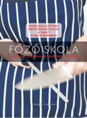 Joanna Farrow: Főzőiskola antikvár