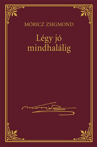 Móricz Zsigmond: Légy jó mindhalálig e-Könyv