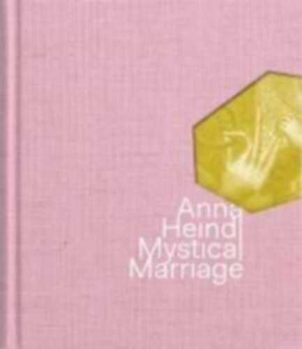 Anna Heindl - Mystical Marriage idegen