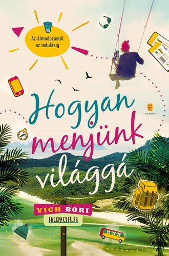 Vígh Bori: Hogyan menjünk világgá e-Könyv