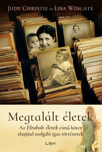 Lisa Wingate, Judie Christie: Megtalált életek e-Könyv