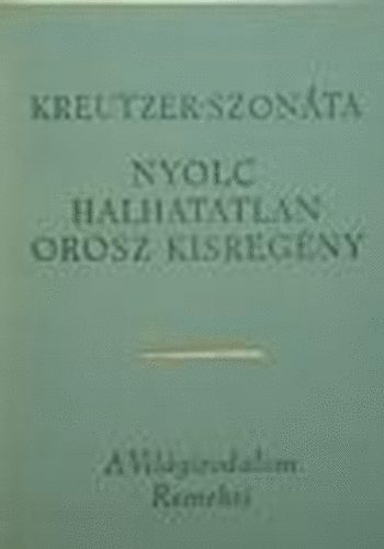 Európa Könyvkiadó: Kreutzer-szonáta - Nyolc halhatatlan orosz kisregény antikvár