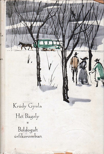 Krúdy Gyula: Hét bagoly - Boldogult úrfikoromban antikvár