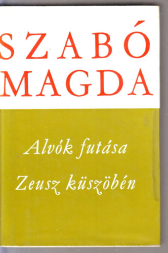 Szabó Magda:: Alvók futása - Zeusz küszöbén antikvár