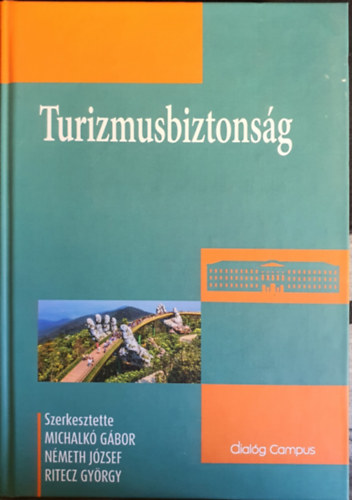 Michalkó Gábor, Németh József, Ritecz György: Turizmusbiztonság könyv